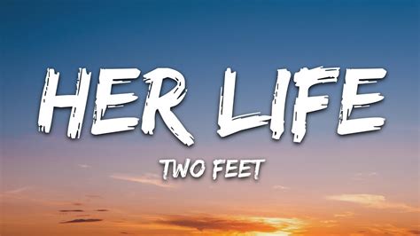 two feet her life lyrics|two feet lyrics.